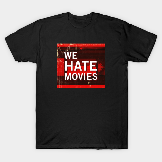 We Hate Movies Logo We Hate Movies TShirt TeePublic